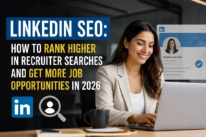 Read more about the article LinkedIn SEO: How to Rank Higher in Recruiter Searches and Get More Job Opportunities in 2026