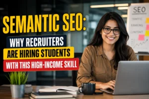 Read more about the article Semantic SEO: Why Recruiters Are Hiring Students With This High-Income Skill