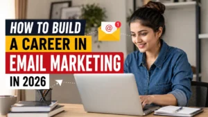 Read more about the article How to Build a Career in Email Marketing in 2026