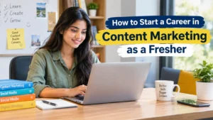 Read more about the article How to Start a Career in Content Marketing as a Fresher