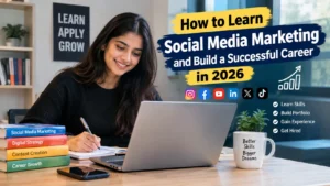 Read more about the article How to Learn Social Media Marketing and Build a Successful Career in 2026